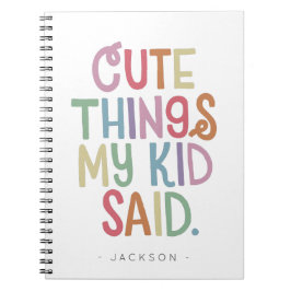 Cuaderno Cosas lindas que dijo mi hijo