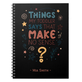 Cuaderno Cosas que dice mi hijo pequeño que no tienen senti