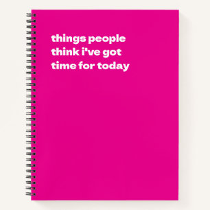 Cuaderno Cosas que la gente piensa que tengo tiempo para ho