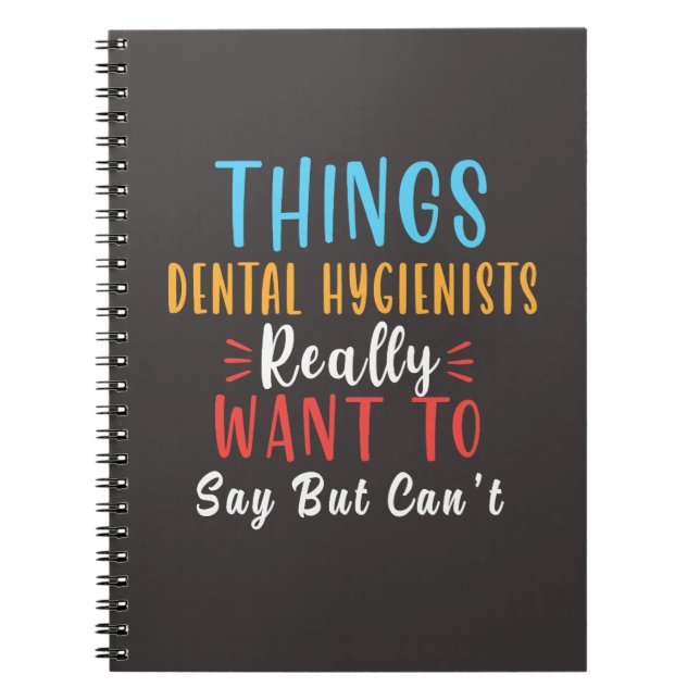 Cuaderno cosas que los higienistas dentales realmente quier (Frente)