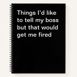 Cuaderno Cosas que me gustaría decirle a mi jefe pero que m