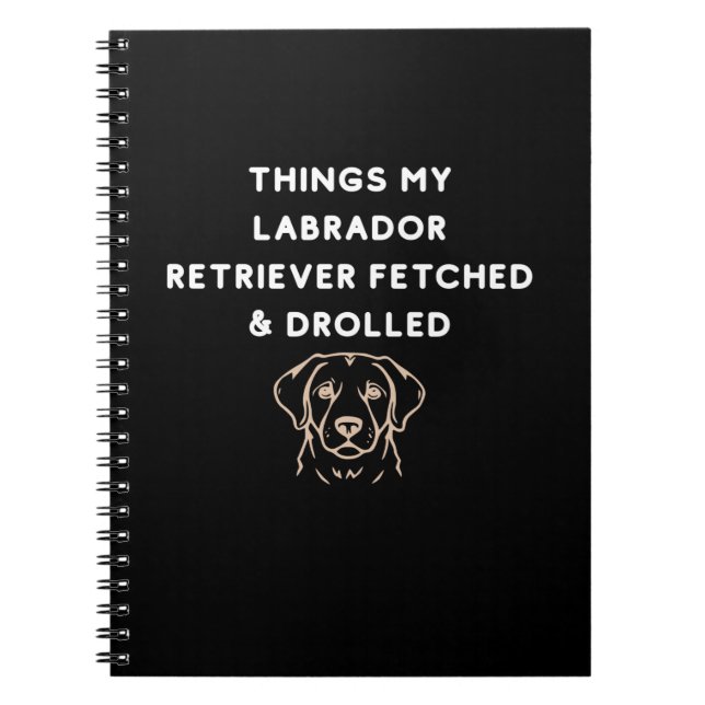 Cuaderno Cosas que mi Labrador Retriever Trajo y Se Rió (Frente)