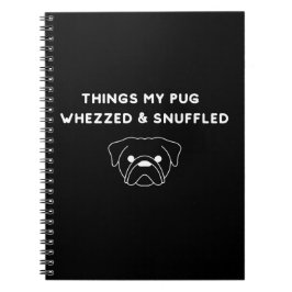 Cuaderno Cosas que mi pug resopló y resolló