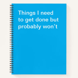 Cuaderno Cosas que necesito hacer, pero probablemente no.