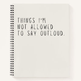 Cuaderno Cosas que no me permiten decir en voz alta