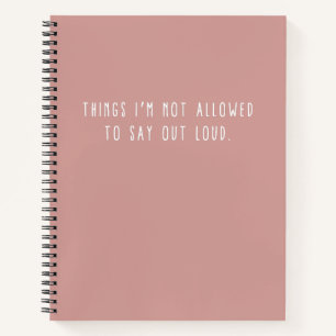 Cuaderno Cosas que no me permiten decir en voz alta