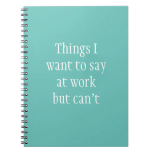 Cuaderno Cosas que quiero decir en el trabajo pero no puedo