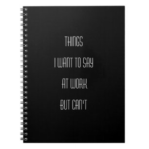 Cuaderno Cosas que quiero decir en el trabajo pero no puedo