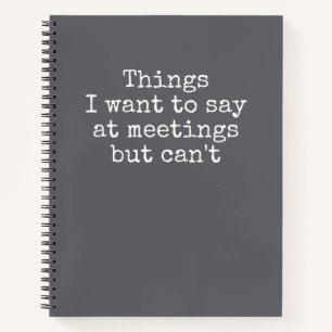 Cuaderno Cosas que quiero decir en las reuniones pero que n