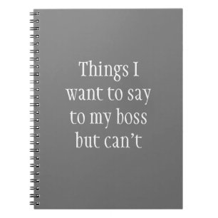 Cuaderno Cosas que quiero decirle a mi jefe pero no puedo