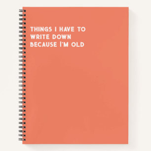 Cuaderno Cosas que tengo que escribir porque soy viejo