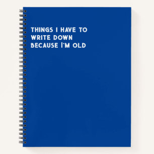 Cuaderno Cosas que tengo que escribir porque soy viejo
