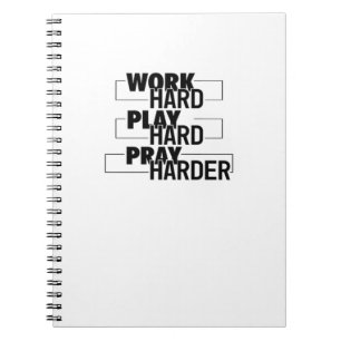 Cuaderno Cristiano, Trabajo Duro, Jugar Tan Duro, Rezar Dur