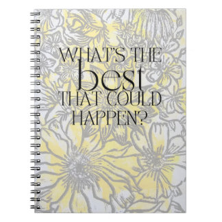Cuaderno ¿Cuál es lo Mejor que Podría Suceder Flores