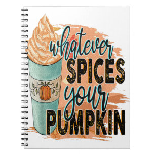 Cuaderno Cualesquiera Que Sean Las Especias Que Tu Calabaza