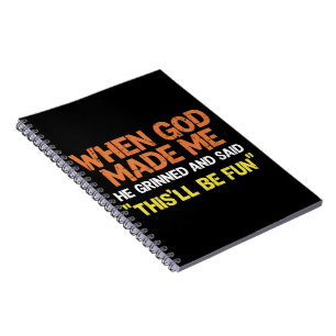 Cuaderno Cuando Dios me hizo sonrió y dijo Meme divertido