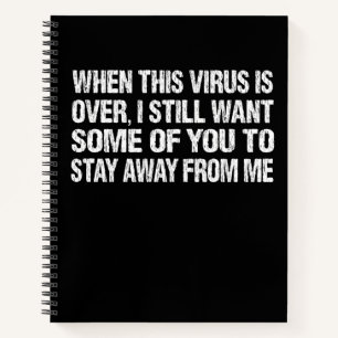 Cuaderno Cuando Este Virus Se Termina, Mantente Lejos De Mí