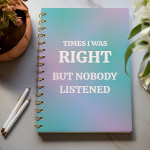 Cuaderno Cuando Tenía Razón, Pero Nadie Escuchaba