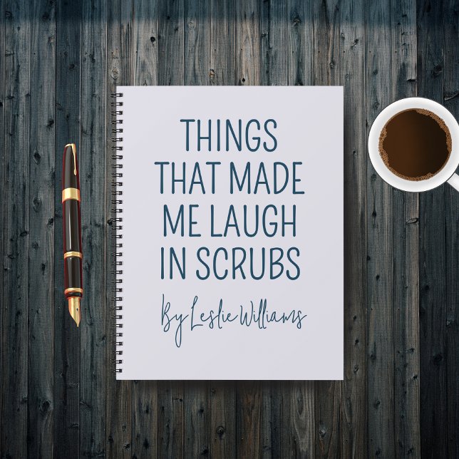 Cuaderno Custom Nurse journal gift, Nurse appreciation gift (Custom “Things That Made Me Laugh in Scrubs” Notebook — Nurse Gift for Coworkers, Friends & Students)