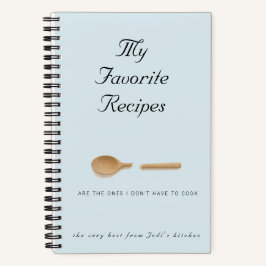 Cuaderno Cute Don't Have to Cook My Favorite Recipes