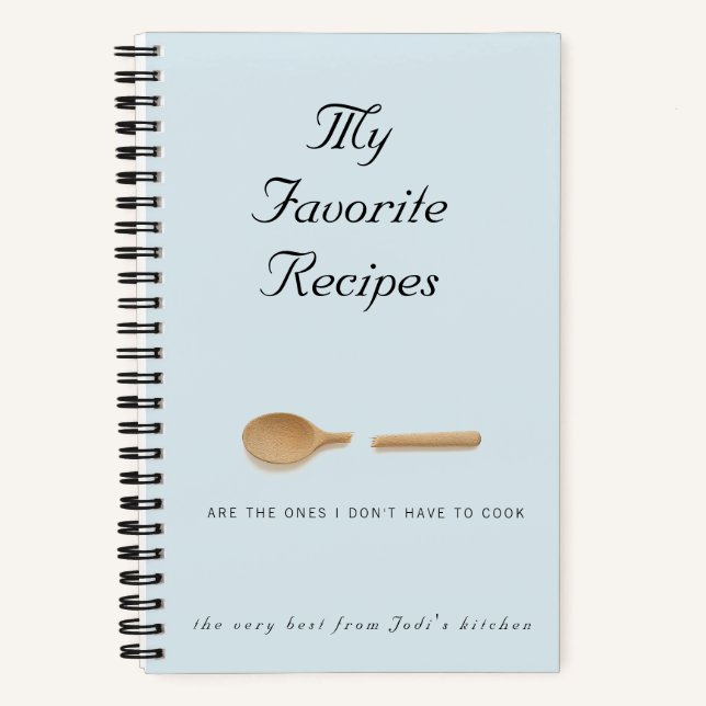 Cuaderno Cute Don't Have to Cook My Favorite Recipes (Anverso)