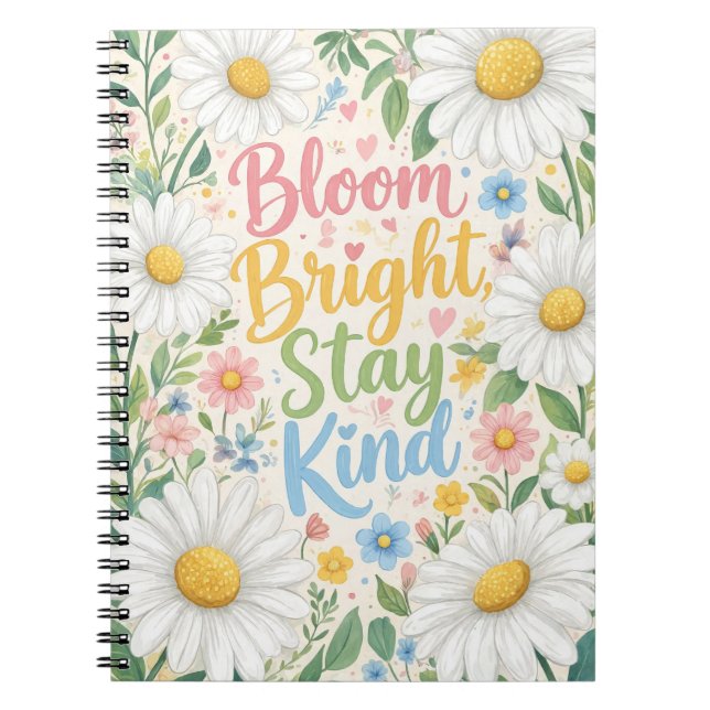 Cuaderno Daisy : Florece Brillante, Mantén la Bondad (Frente)