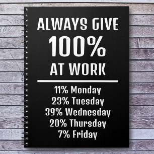 Cuaderno Dar siempre un 100% en el trabajo Gracioso Sarcást