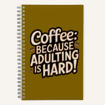 Cuaderno de Coffee Lover "Adultar es duro"