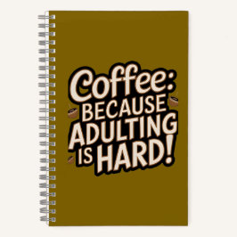 Cuaderno de Coffee Lover "Adultar es duro"