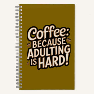 Cuaderno de Coffee Lover "Adultar es duro"