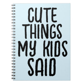 CUADERNO DE COSAS DULCES QUE DIJERON MIS HIJOS