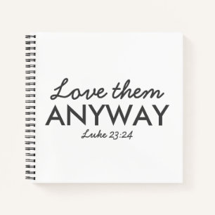 Cuaderno De todas formas, amarlos   Luke 23:24 Biblia Verse