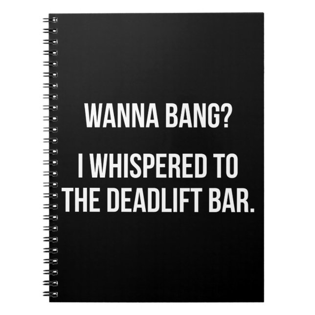 Cuaderno Deadlift Bar, Wanna Bang - Funny Novedad Workout (Frente)
