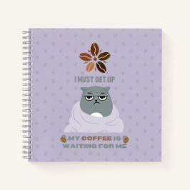 Cuaderno Debo levantarme, mi café me está esperando.