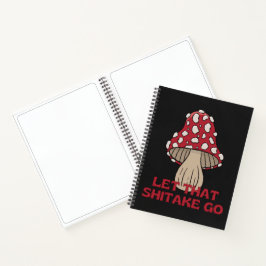 Cuaderno Deja que ese shiitake se vaya pinchando la mosca d