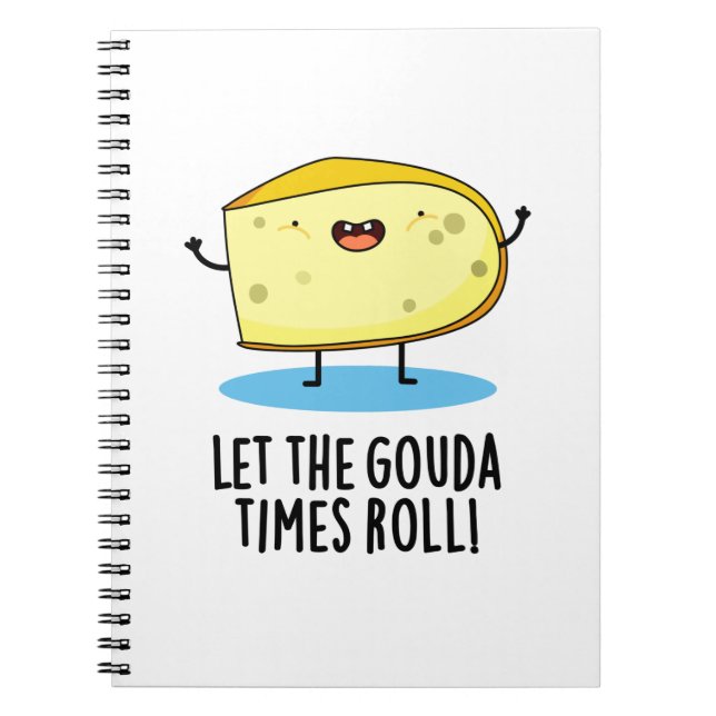 Cuaderno Deja que rueden los buenos tiempos de Gouda Chiste (Frente)