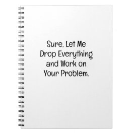Cuaderno Deja Todo Trabaja En Tu Problema Divertido
