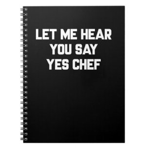 Cuaderno Déjame oírte decir sí chef Lovely Quotes Gift