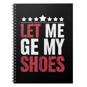 Cuaderno Déjame Tomar Mis Zapatos Trump Frase Graciosa