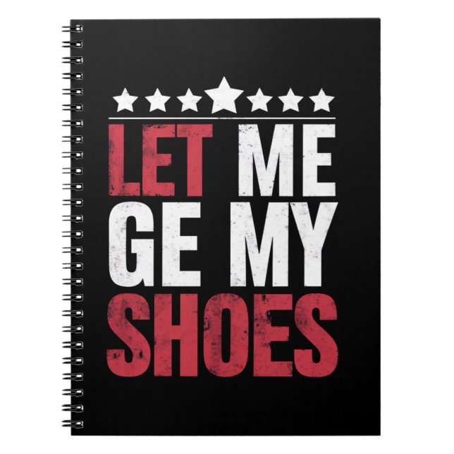 Cuaderno Déjame Tomar Mis Zapatos Trump Frase Graciosa (Frente)