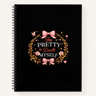 Cuaderno Demasiado Bonita Para Dudar De Mí Misma Laqueta De