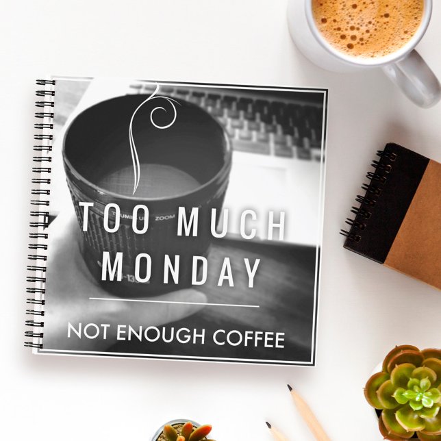 Cuaderno Demasiado lunes no suficiente café (Subido por el creador)
