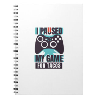 Cuaderno Detuve mi juego para los tacos
