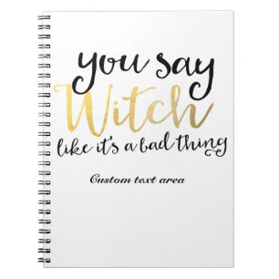 Cuaderno Dices bruja como si fuera algo malo en Halloween