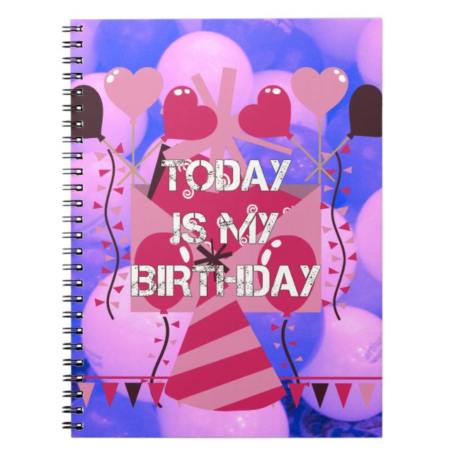 Cuaderno Diseño de cumpleaños festivo: hoy es mi cumpleaños (Frente)