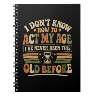 Cuaderno Divertido "Actúa Mi Edad" Sarcástico Retro