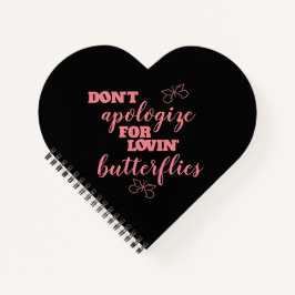 Cuaderno Divertido no se disculpen por las mariposas de amo