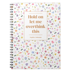 Cuaderno Divertido Sobrepensar Esta Cita Floral Personaliza