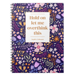Cuaderno Divertido Sobrepiensa Esta Cita Floral Personaliza