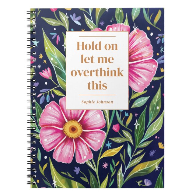Cuaderno Divertido Sobrepiensa Esta Cita Flores Personaliza (Frente)